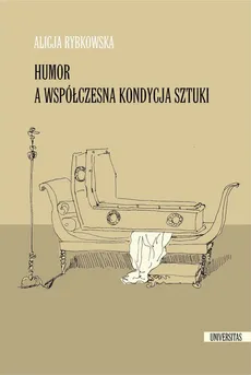 Humor a współczesna kondycja sztuki - Alicja Rybkowska
