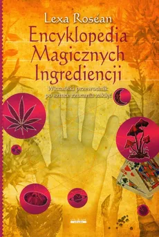 Encyklopedia Magicznych Ingrediencji - Outlet - Lexa Rosean