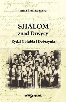 SHALOM znad Drwęcy - Anna Bieniaszewska