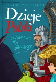Dzieje Polski opowiedziane dla młodzieży - Outlet - Feliks Koneczny