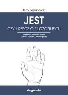JEST czyli rzecz o filozofii bytu - Outlet - Jerzy Perzanowski