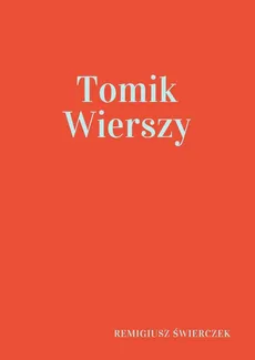 Tomik Wierszy - Remigiusz Świerczek