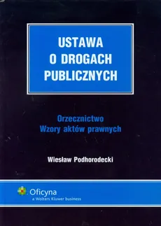 Ustawa o drogach publicznych - Outlet - Wiesław Podhorodecki