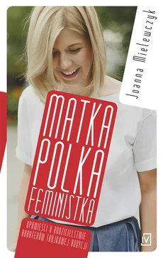 Matka Polka Feministka - Outlet - Joanna Mielewczyk