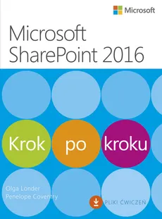 Microsoft SharePoint 2016 Krok po kroku - Outlet - Olga M. Londer, Coventry Penelope