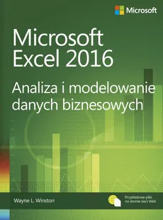 Microsoft Excel 2016 Analiza i modelowanie danych biznesowych - Wayne Winston