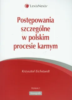 Postępowanie szczególne w polskim procesie karnym - Krzysztof Eichstaedt