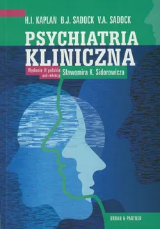 Psychiatria kliniczna - H.I. Kaplan, Sadock Bejnamin J., Sadock Virginia A.
