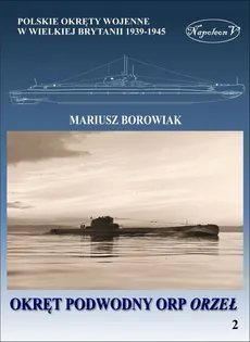 Okręt podwodny ORP Orzeł - Mariusz Borowiak