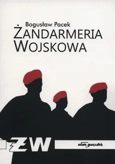 Żandarmeria wojskowa - Bogusław Pacek