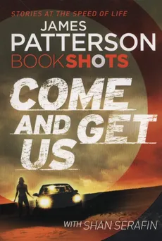 Come and Get Us - January LaVoy, James Patterson
