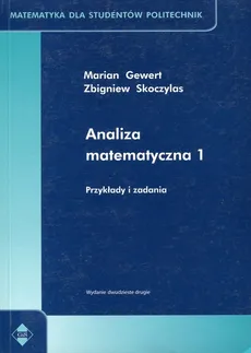 Analiza matematyczna 1 Przykłady i zadania - Marian Gewert, Zbigniew Skoczylas