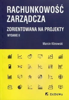 Rachunkowość zarządcza zorientowana na projekty - Marcin Klinowski