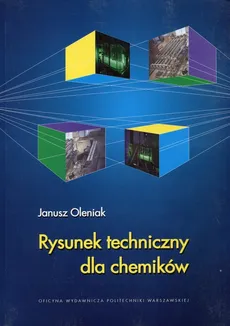 Rysunek techniczny dla chemików - Janusz Oleniak