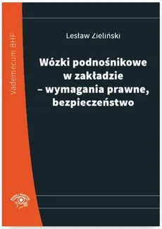 Wózki podnośnikowe w zakładzie - wymagania prawne, bezpieczeństwo - Outlet - Lesław Zieliński