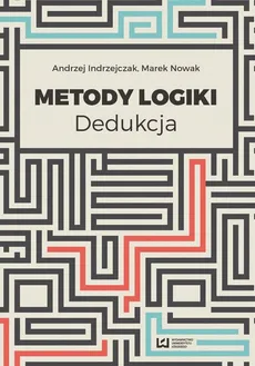 Metody logiki - Andrzej Indrzejczak, Marek Nowak