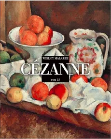 Wielcy Malarze Tom 12 Cezanne - Outlet