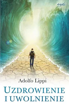 Uzdrowienie i uwolnienie - Adolfo Lippi