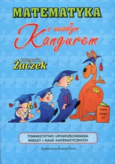 Matematyka z wesołym Kangurem Żaczek - Zbigniew Bobiński, Paweł Jarek