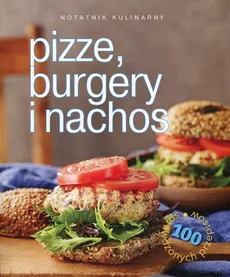 Notatnik kulinarny Pizze, burgery i nachos - Carla Bardi