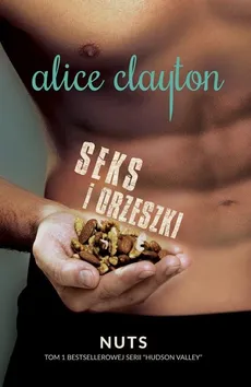 Seks i orzeszki - Outlet - Alice Clayton