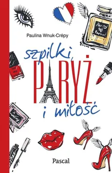 Szpilki, Paryż i miłość - Outlet - Paulina Wnuk-Crépy