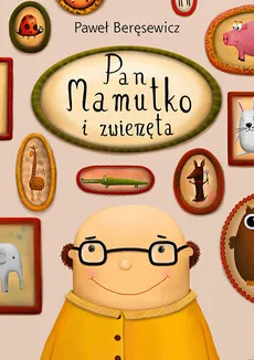 Pan Mamutko i zwierzęta - Paweł Beręsewicz
