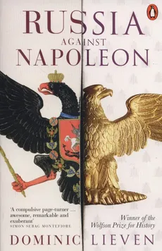 Russia Against Napoleon - Dominic Lieven