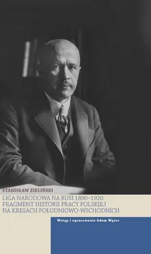 Liga Narodowa na Rusi 1890-1920 - Stanisław Zieliński