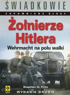 Żołnierze Hitlera Wehrmacht na polu walki - Outlet - Fritz Stephen G.