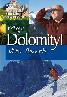 Moje Dolomity! - Witold Casetti, Agata Jakóbczak