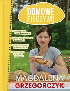 Domowe pieczywo - Magdalena Grzegorczyk