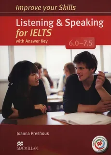 Improve your Skills for IELTS 6.0-7.5 Listening&Speaking Książka ucznia z kluczem + Macmillan Practice Online + CD - Joanna Preshous