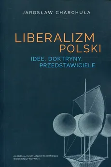 Liberalizm Polski - Jarosław Charchuła