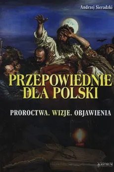 Przepowiednie dla Polski - Outlet - Andrzej Sieradzki