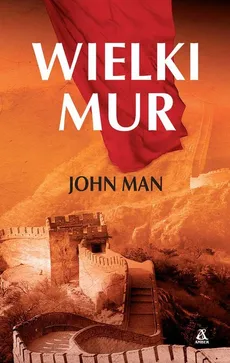 Wielki Mur - John Man