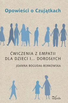 Opowieści o Czujątkach - Outlet - Joanna Bogdał-Borkowsk