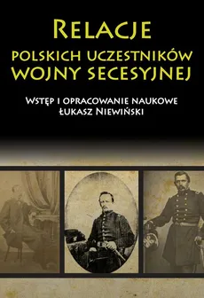 Relacje polskich uczestników wojny secesyjnej - Outlet