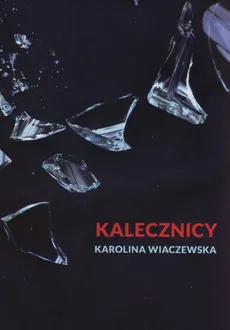 Kalecznicy - Karolina Wiaczewska