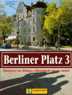 Berliner Platz 3 Podręcznik i ćwiczenia Niemiecki na co dzień - Outlet - Christiane Lemcke, Theo Scherling, Lutz Rohrmann