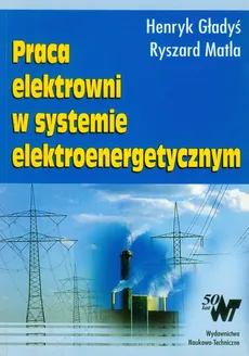 Praca elektrowni w sysytemie elektroenergetycznym - Henryk Gładyś