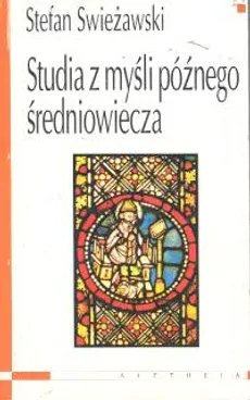 Studia z myśli późnego średniowiecza - Stefan Swieżawski