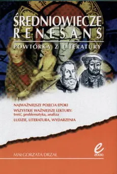 Powtórka z literatury - średniowiecze, renesans - Małgorzata Drzał
