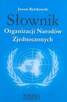 Słownik Organizacji Narodów Zjednoczonych - Outlet - Janusz Rydzkowski