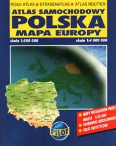 Polska Atlas samochodowy i mapa Europy 1:500 000 1: 4 000 000 - Outlet