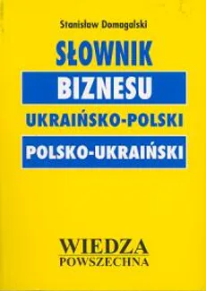 Słownik biznesu ukraińsko-polski polsko - ukraiński - Stanisław Domagalski