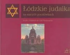 Łódzkie judaika na starych pocztówkach, Lodz Judaica in Old Postcards - Ryszard Bonisławski, Keller Symcha