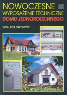 Nowoczesne wyposażenie techniczne domu jednorodzinnego - Eugeniusz Sroczan