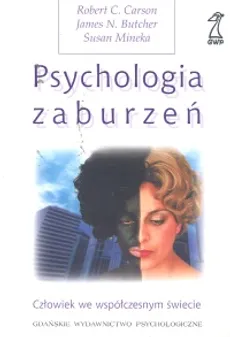 Psychologia zaburzeń t.1/2 - Butcher James N., Susan Mineka, Carson Robert C.
