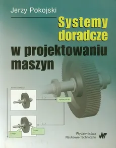 Systemy doradcze w projektowaniu maszyn - Jerzy Pokojski